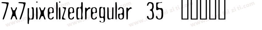 7x7pixelizedregular 35字体转换